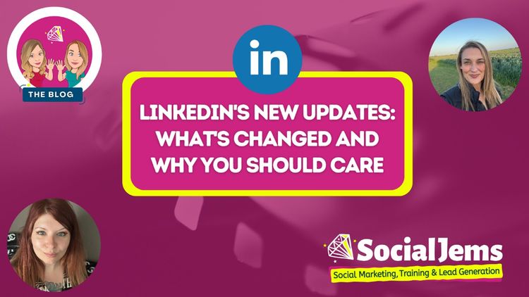 LinkedIn's new updates: What's changed and why you should care